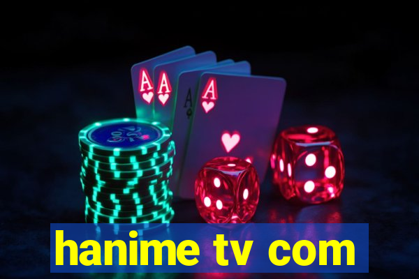 hanime tv com